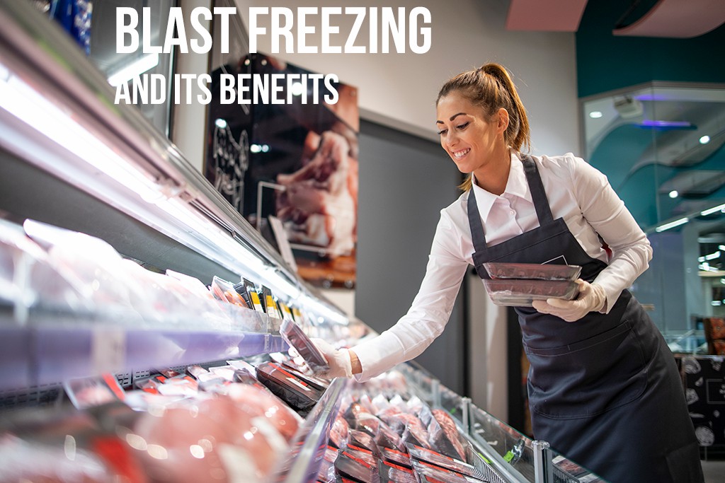 Benefits of Blast Freezing and Blast Freezers